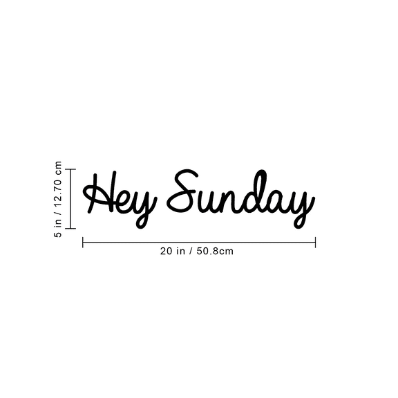 Vinyl Wall Art Decal - Hey Sunday - 5" x 20" - Modern Inspirational Weekend Quote Positive Sticker For Home Bedroom Closet Living Room Coffee Shop Work office Decor