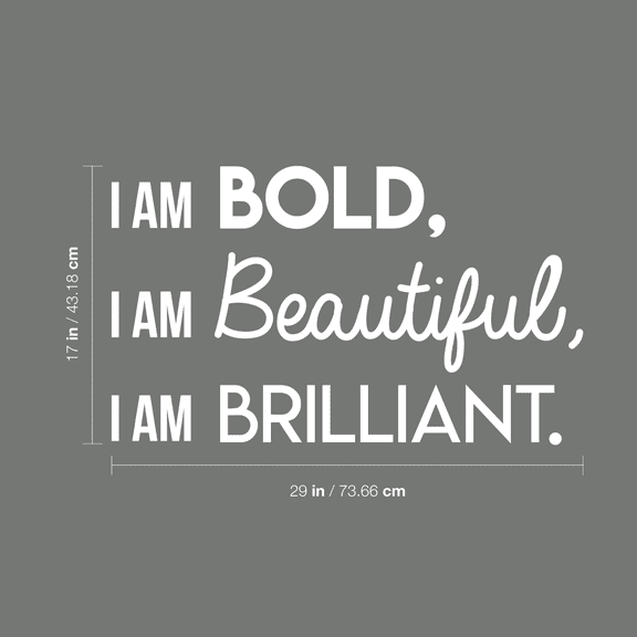 Vinyl Wall Art Decal - I Am Bold Beautiful Brilliant - 17" x 29" - Modern Motivational Positive Quote For Home Bedroom Office Workplace Decoration Sticker