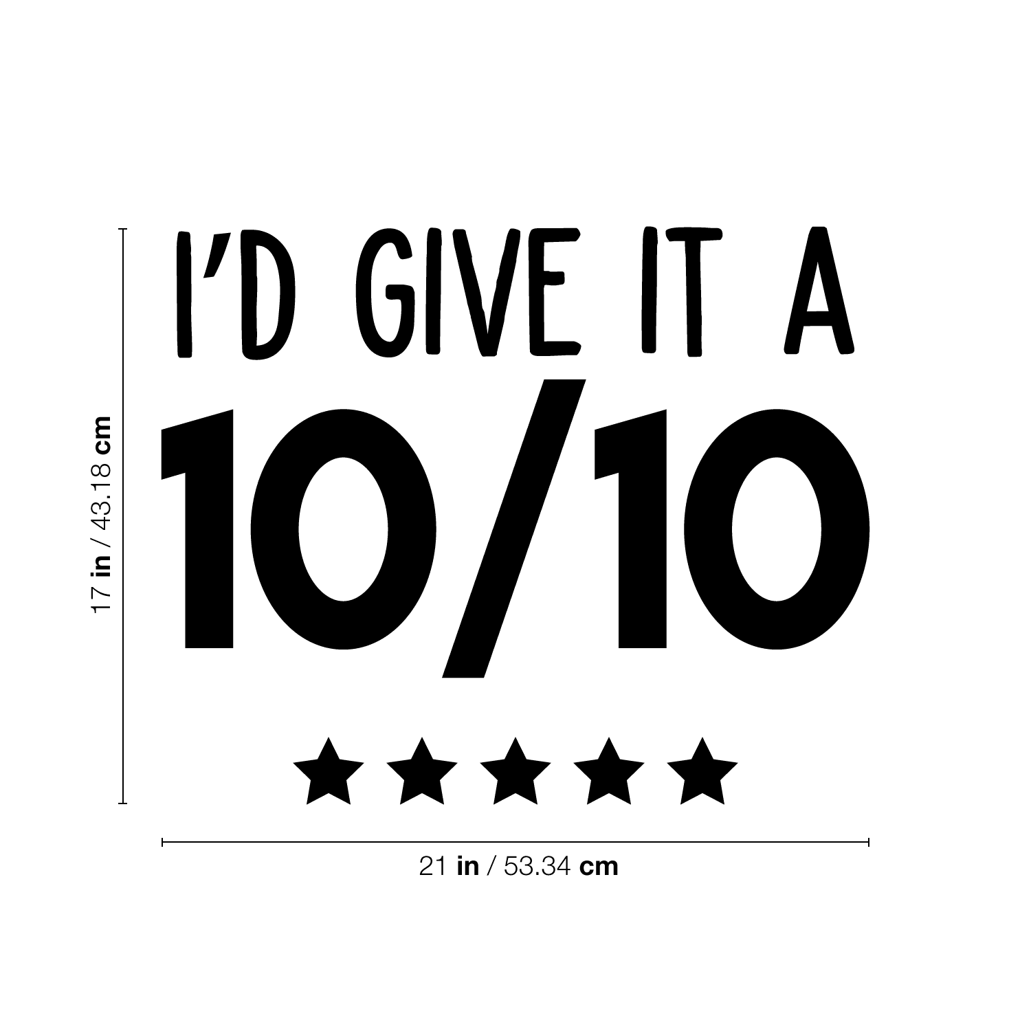 Vinyl Wall Art Decal I d Give It A Ten Out Of Ten 17 X 21 vinyl-wall-art-decal-i-d-give-it-a-ten-out-of-ten-17-x-21