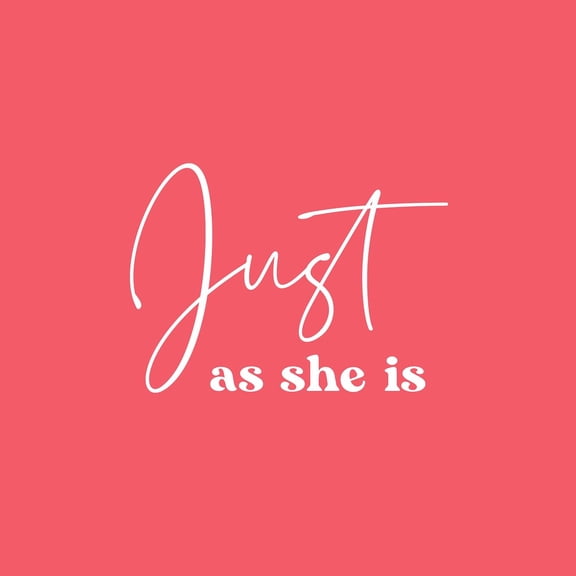 Vinyl Wall Art Decal - Just As She Is - 15" x 21" - Trendy Inspirational Woman Quote Sticker For Women Home Office Living Room Bedroom Makeup Mirror Decor