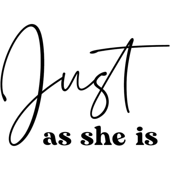 Vinyl Wall Art Decal - Just As She Is - 15" x 21" - Trendy Inspirational Woman Quote Sticker For Women Home Office Living Room Bedroom Makeup Mirror Decor