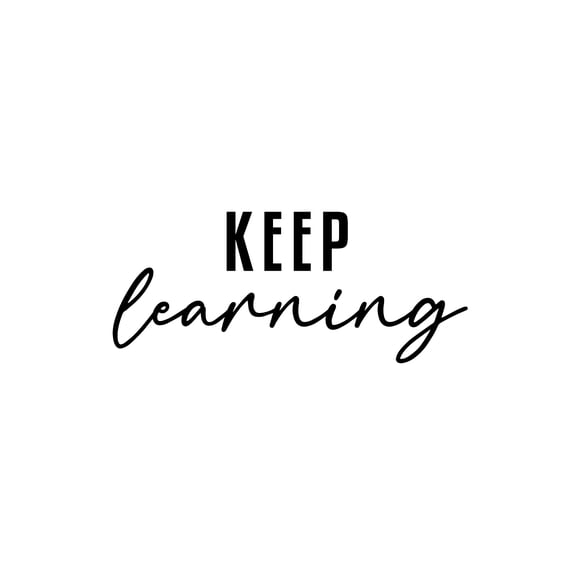 Vinyl Wall Art Decal - Keep Learning - 10.5" x 25" - Modern Inspirational Educational Quote Sticker For Home School Office Teen Classroom Kids Room Decor