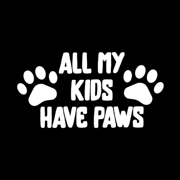 Vinyl Wall Art Decal - All My Kids Have Paws - 7" x 3.5" - Cute Shapes Icon Dog Mom Quote Bumper Sticker For Car Window Thermos Coffee Mug Luggage Office Notebook Laptop Decor