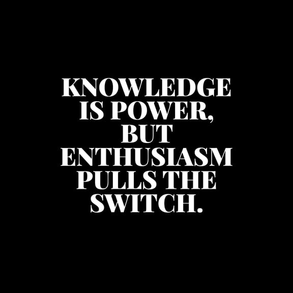 Vinyl Wall Art Decal - Knowledge Is Power But Enthusiasm Pulls The Switch - 10" x 13" - Modern Motivational Goals Quote Sticker For Home School Classroom Office Bedroom Decor