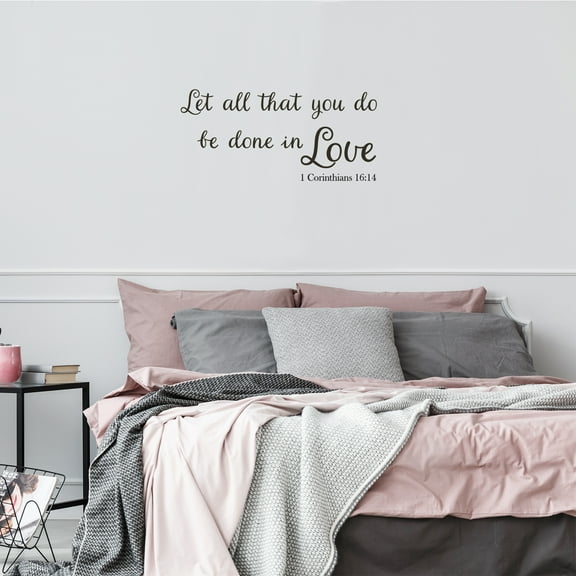 Vinyl Wall Art Decal - Let All That You Do Be Done In Love - 18" x 30" - 1 Cor 16:14 Verse Religious Christian Home Bedroom Living Room Apartment Work Office Bible Quotes