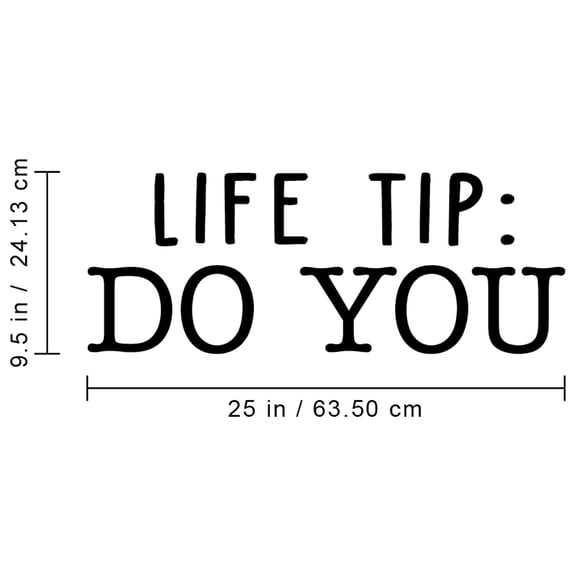 Vinyl Wall Art Decal - Life Tip: Do You - 9.5" x 25" - Modern Motivational Self-Focus Quote For Home Apartment Bedroom Closet Living Room Office Decoration Sticker