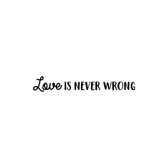 Vinyl Wall Art Decal - Love Is Never Wrong - 4.5" x 30" - Motivational Trendy Cute Life Quote Sticker For Bedroom Living Room Closet Coffee Shop Valentine's Day Decor