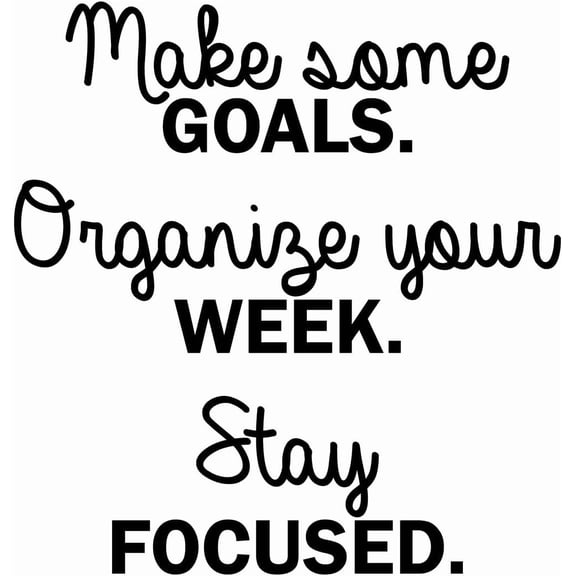 Vinyl Wall Art Decal - Make Some Goals. Organize Your Week. Stay Focused - 23" x 22" - Trendy Motivational Positive Quote Sticker for Office Work Store Coffee Shop Living Room Playroom Decor