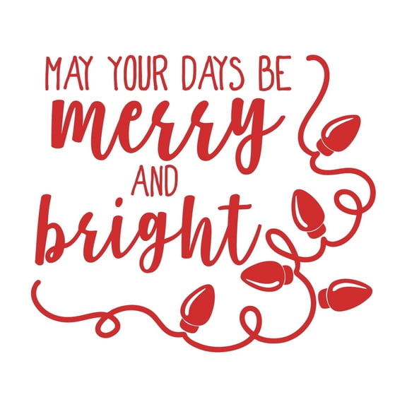 Vinyl Wall Art Decal - May Your Days Be Merry And Bright - 22" x 25.5" - Trendy Cute Inspirational Christmas Holyday Season Quote Sticker For Kids Room Living Room Entry Way Door Office Decor