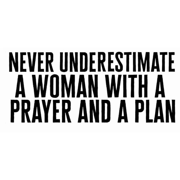 Vinyl Wall Art Decal - Never Underestimate A Woman With A Prayer And A Plan - 15" x 35" Decoration Vinyl Sticker - Religious Vinyl Wall Decal - Modern Spiritual Window Decal