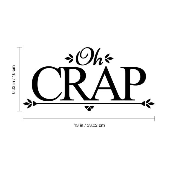 Vinyl Wall Art Decal - Oh Crap - 6.32" x 13" - Funny Modern Witty Humorous Toilet Flushing Decoration For Household Home Bathroom Toilet Indoor Dorm Room Apartment Quote