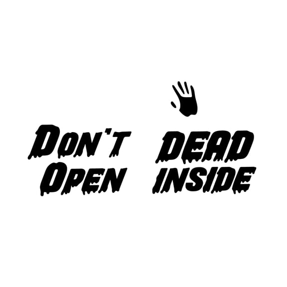 Vinyl Wall Art Decal - Don't Open Dead Inside - From 15" To 22" Each - Spooky Halloween Decoration Sticker - Teens Adults Indoor Outdoor Wall Door Living Room Bedroom Home Office Apartment Decor