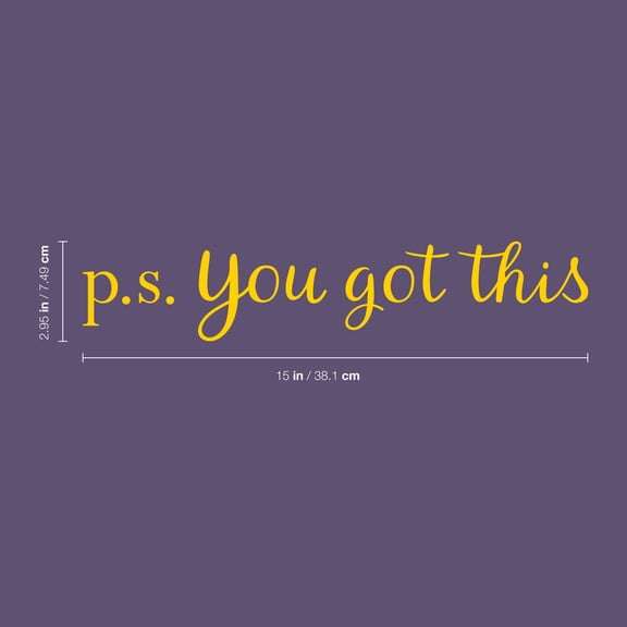 Vinyl Wall Art Decal - P.S. You Got This - 3" x 15" - Modern Motivational Home Bedroom Apartment Business Life Quotes - Cursive Positive Dorm Room Office Living Room Indoor Decor