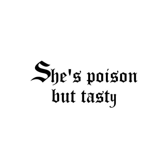 Vinyl Wall Art Decal - She's Poison But Tasty - 11" x 25" - Trendy Funny Sarcasm Quote Sticker For Woman Home Office Living Room Bedroom Makeup Mirror Decor