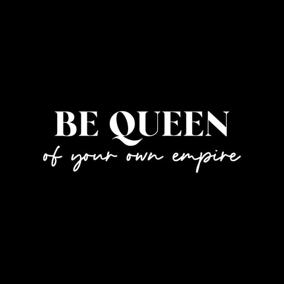 Vinyl Wall Art Decal - Be Queen Of Your Own Empire - 8" x 25" - Trendy Motivational Woman Quote Sticker For Women Home Bedroom Closet Living Room Store Work Office Decor