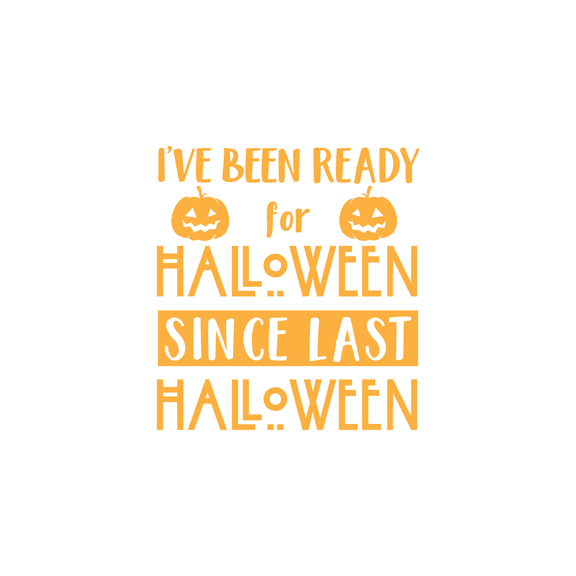 Vinyl Wall Art Decal - I've Been Ready For Halloween Since Last Halloween - 22" x 20" - Trendy Funny Cute Halloween Season Quote Sticker For Living Room Entryway Office School Classroom Spooky Decor