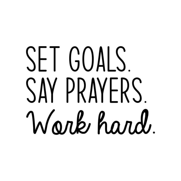 Vinyl Wall Art Decal - Set Goals Say Prayers Work Hard - 16.5" x 24" - Trendy Motivating Positive Vibes Quote Sticker For Office Conference Room Business Store Gym Fitness Coffee Shop Decor (Black)