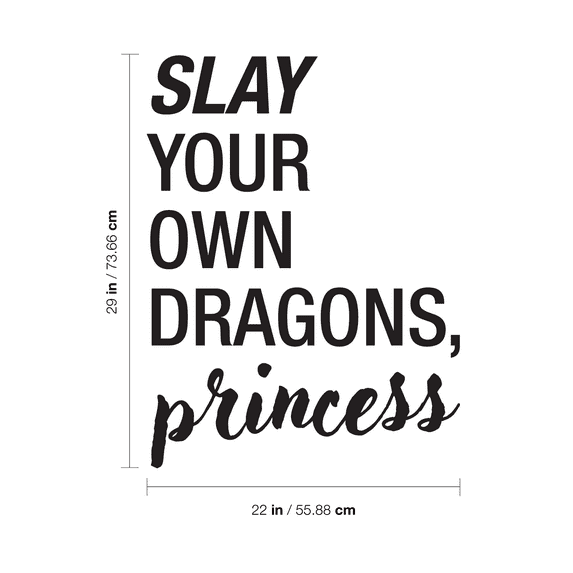Vinyl Wall Art Decal - Slay Your Own Dragons; Princess - 29" x 22" - Modern Inspirational Cute Little Girl's Quote For Toddlers Teens Bedroom Home Apartment Living Room Indoor Decoration