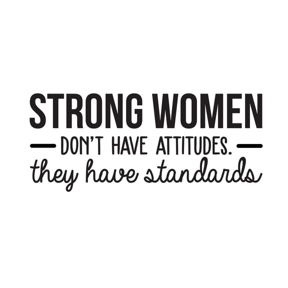 Vinyl Wall Art Decal - Strong Women Don't Have Attitudes. They Have Standards - 11" x 26" - Trendy Inspirational Quote Sticker For Woman Home Work Office Bedroom Living Room Feminism Decor