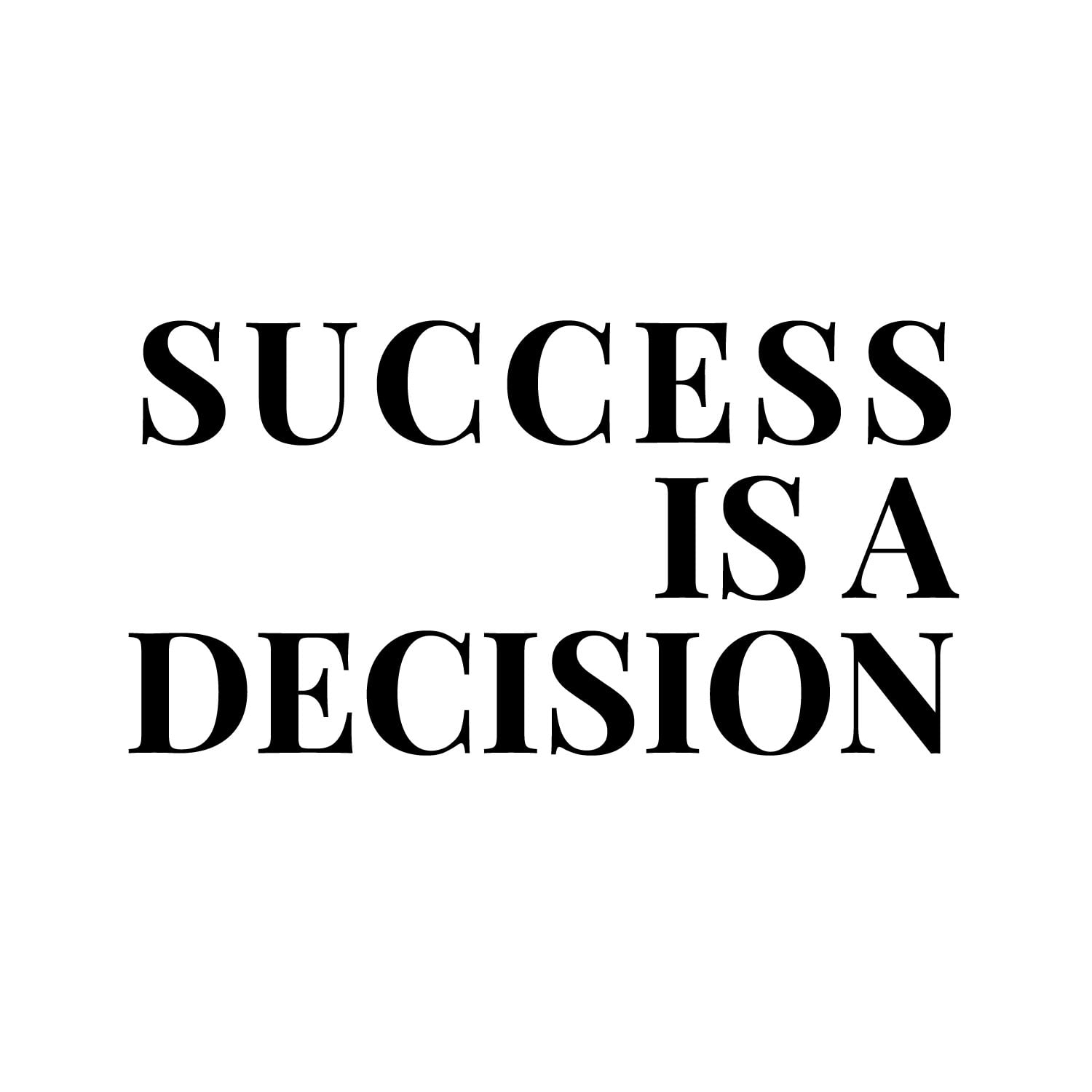 Vinyl Wall Art Decal Success Is A Decision 6" x 12" Modern