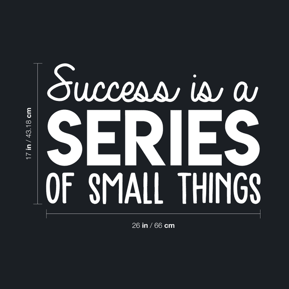 Vinyl Wall Art Decal - Success Is A Series Of Small Things - 17" x 26" - Modern Motivational Positive Quote For Home Bedroom Living Room Office Workplace School Classroom Decoration Sticker