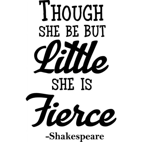 Vinyl Wall Art Decal - Though She Be But Little She is Fierce - 36" x 23" - Inspirational Shakespeare Sticker Adhesives - Trendy Bedroom Living Room Office Wall Art Decals