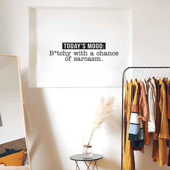 Vinyl Wall Art Decal - Today's Mood: B*tchy With A Chance Of Sarcasm - 8" x 30" - Modern Funny Motivational Quote For Home Bedroom Closet Dorm Room Office Decor Sticker
