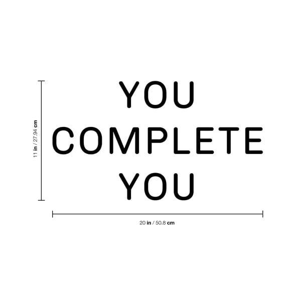 Vinyl Wall Art Decal - You Complete You - 11" x 20" - Inspirational Life Quote for Home Bedroom Living Room Work Office - Positive Motivational Quotes for Apartment Workplace Decor
