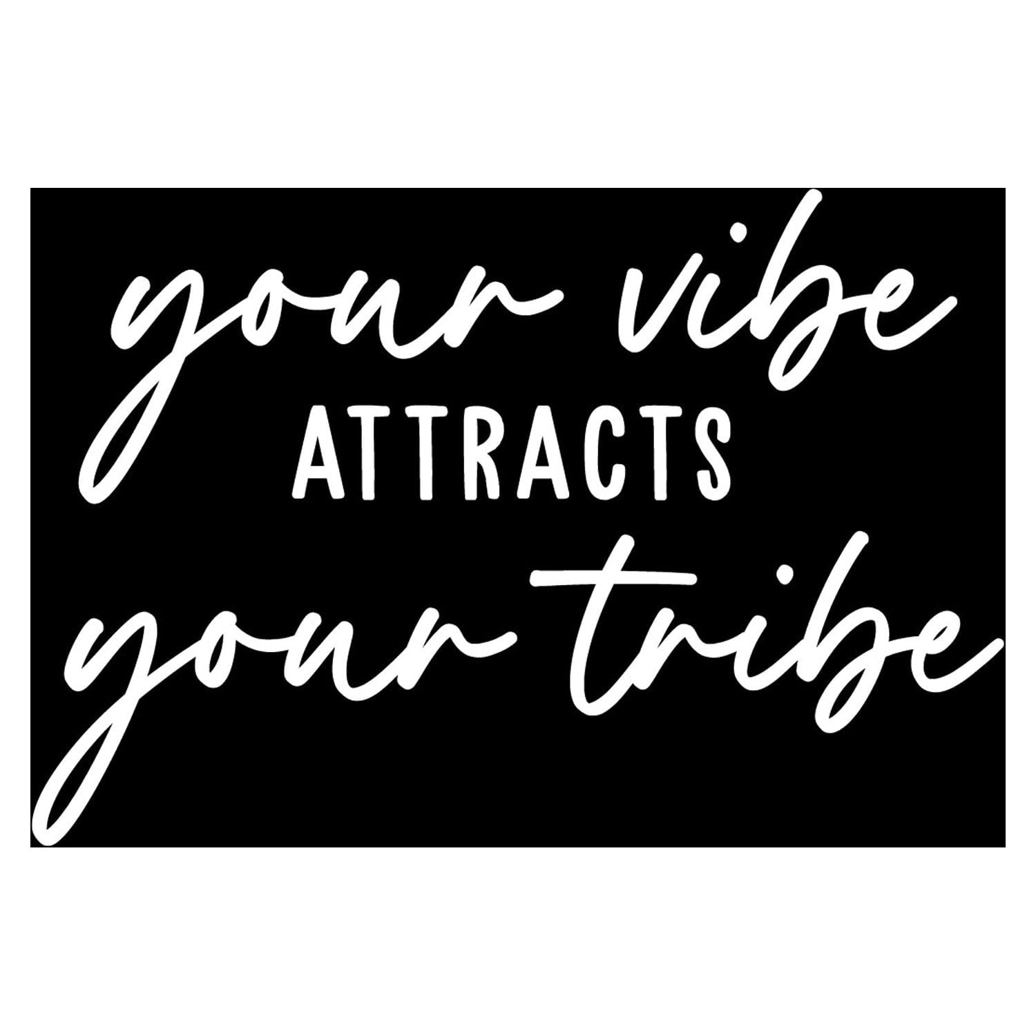 Vinyl Wall Art Decal - Your Vibe Attracts Your Tribe - 9.5" x 14 ...