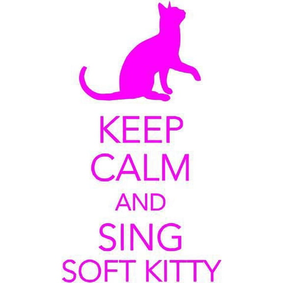 Vinyl Wall Decal: Keep Calm and Sing Soft Kitty - Big Bang Theory Wall Decal / Sticker 20"x8" [BBT3]