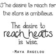 thumbnail image 1 of Vinyl Wall Decal: Maya Angelou Quote / Wall Decal & Sticker "Desire to reach for the stars...reach hearts is wise" 20"x20" [DS19], 1 of 4