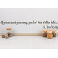 thumbnail image 1 of Vinyl Wall Decal Sticker : If you can count your money, you don't have a billion dollars. - J. Paul Getty Quote 6x30 Inches, 1 of 2