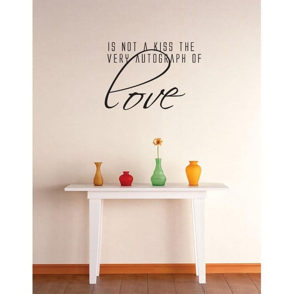 Vinyl Wall Decal Sticker : Is Not The Kiss The Very Autograph Of Love Quote Bedroom Bathroom Living Room Picture Art Peel & Stick Mural Size: 20 Inches X 20 Inches -