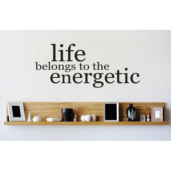 Vinyl Wall Decal Sticker : Life Belongs To The Energetic Quote Bedroom Bathroom Living Room Picture Art Peel & Stick Mural Size: 20 Inches X 40 Inches -