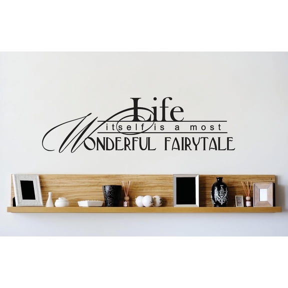 Vinyl Wall Decal Sticker : Life Itself Is A Most Wonderful Fairytale Quote Bedroom Bathroom Living Room Picture Art Peel & Stick Mural Size: 14 Inches X 28 Inches - 22 Colors Available