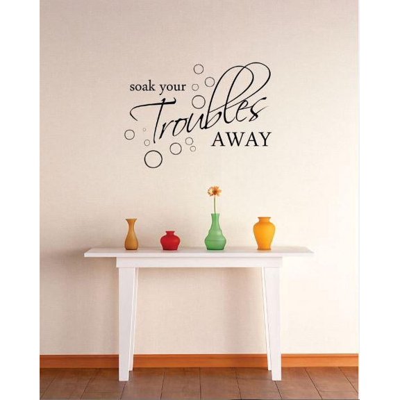 Vinyl Wall Decal Sticker : Soak Your Troubles Image Quote Bedroom Bathroom Living Room Picture Art Peel & Stick Mural Size: 16 Inches X 16 Inches -