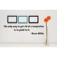 thumbnail image 1 of Vinyl Wall Decal Sticker : The only way to get rid of a temptation is to yield to it. - Oscar Wilde Quote 5x22 Inches, 1 of 2