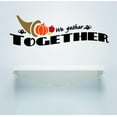 thumbnail image 1 of Vinyl Wall Decal Sticker : We Gather Together Quote Thanksgiving Holiday Sign Home Decor Living Room Picture Art 12x24, 1 of 2