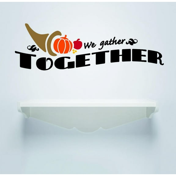 Vinyl Wall Decal Sticker : We Gather Together Quote Thanksgiving Holiday Sign Home Decor Living Room Picture Art 16x32