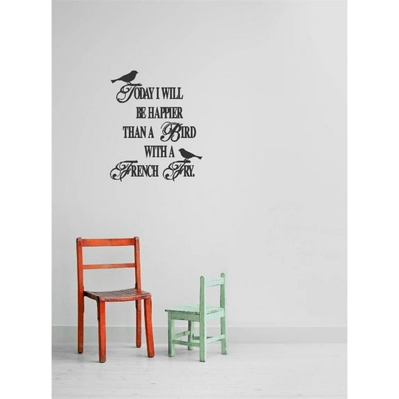 Vinyl Wall Quote Decals for Home - Today i will be happier than a bird with a french fry Stylish Wall Sticker for Easy Home Decoration - Size: 10 In x 20 In