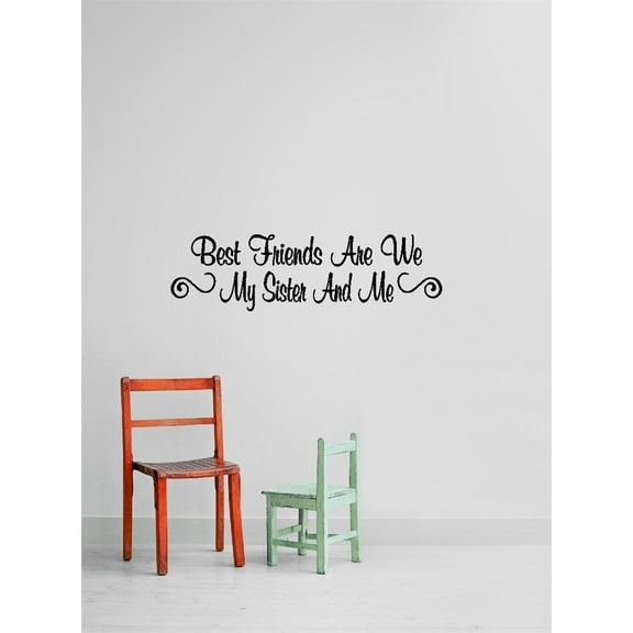 Vinyl Wall Quote Decals for Home - Friends Are We My Sister And Me Stylish Wall Sticker for Easy Home Decoration - Size: 10 In x 20 In