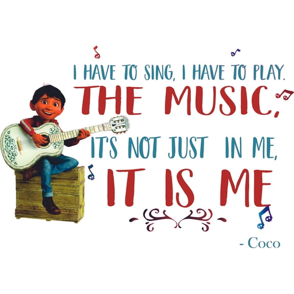 Vinyl Walt Disney Coco Movie Wall Art Decal Quotes | 18" x 28" Home Wall Miguel Riveral Playing The Guitar Design Decor Sticker - I Have To Sing I Have To Play The Music It's Not Just In Me It Is Me