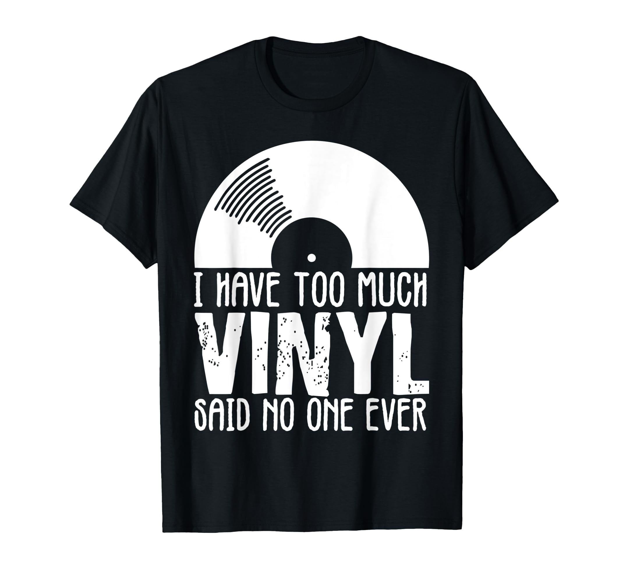 Vinyls Records Joke Saying DJ Turntable Record Vinyl TShirt