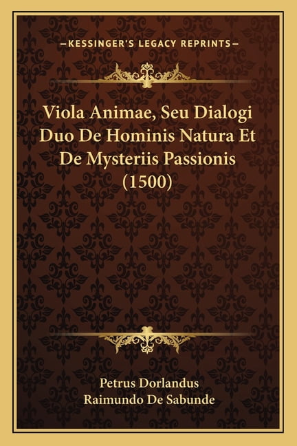 Viola Animae, Seu Dialogi Duo De Hominis Natura Et De Mysteriis Passionis (1500) (Paperback)