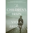 Viola Ardone The Children's Train A Novel (Paperback)