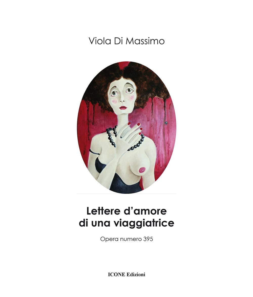 Viola Di Massimo Lettere d'amore di una viaggiatrice. Ediz. illustrata (Hardcover)