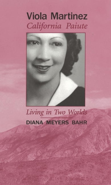 Viola Martinez, California Paiute: Living in Two Worlds, (Paperback)