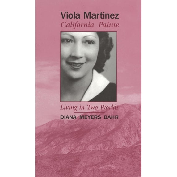 Viola Martinez, California Paiute: Living in Two Worlds, (Paperback)