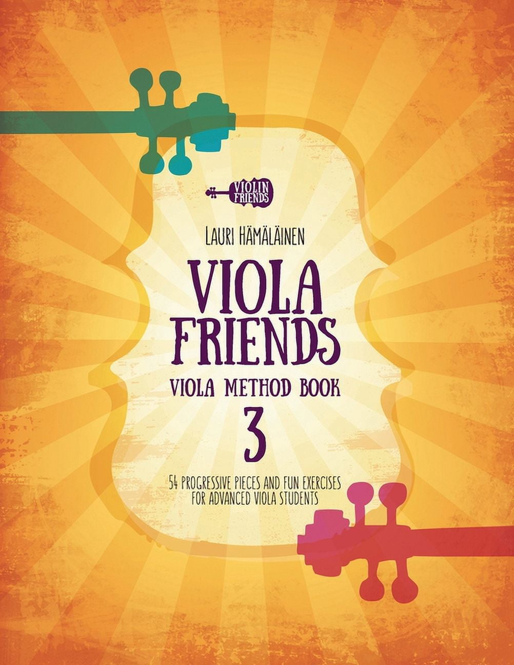 Viola Method Books for Beginner Viola Students: Viola Friends Method Book 3: 54 progressive pieces and fun exercises for advanced viola students (Paperback)