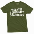 thumbnail image 1 of Violates Community Standards T-Shirt | Womens Mens Unisex Tee Shirt Birthday Christmas Tshirt (XX-Large Military Green), 1 of 6